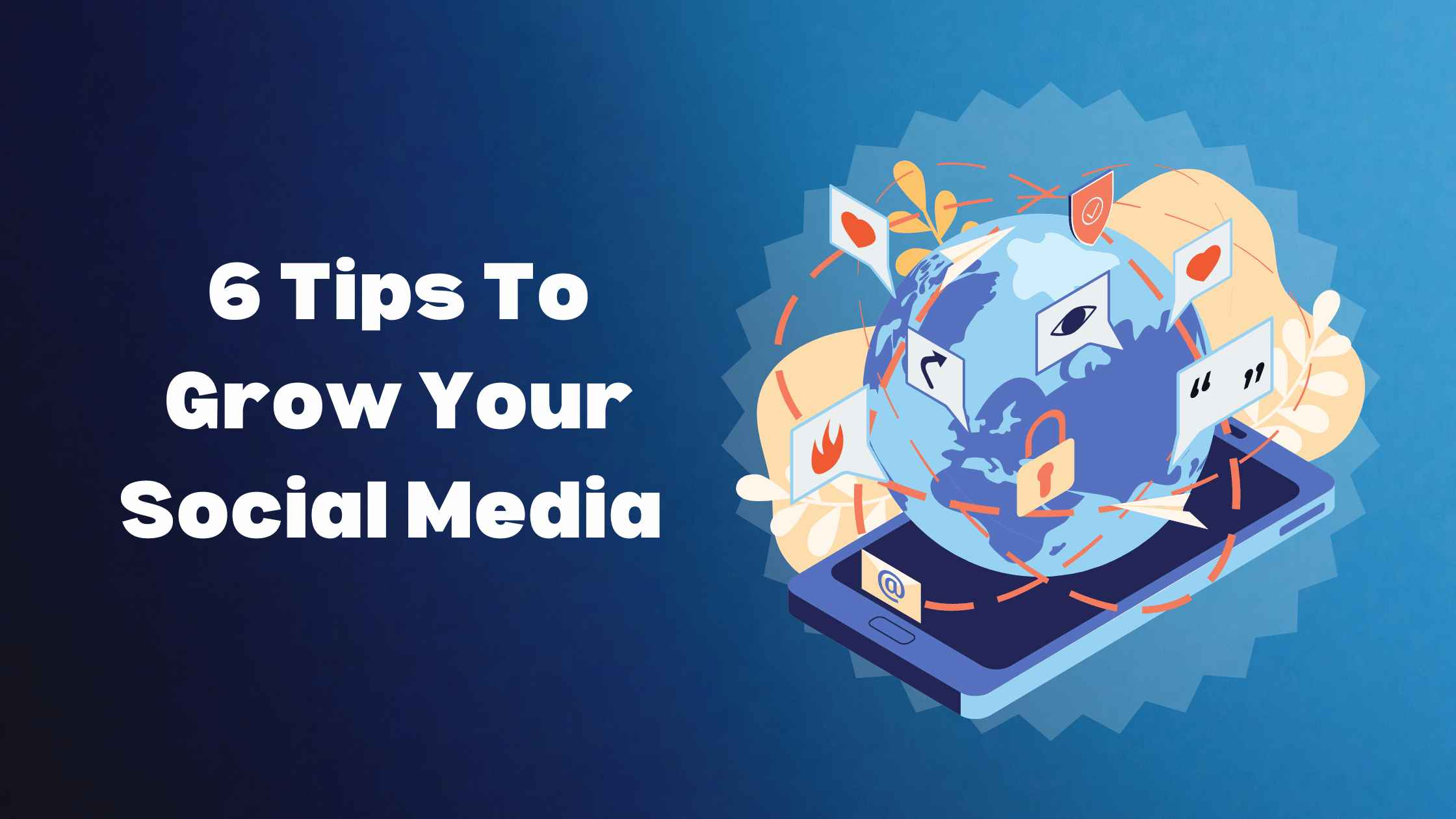 6 tips to grow your social media